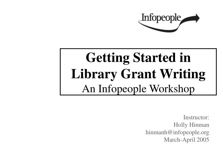getting started in library grant writing an infopeople workshop
