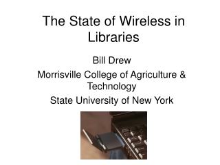The State of Wireless in Libraries