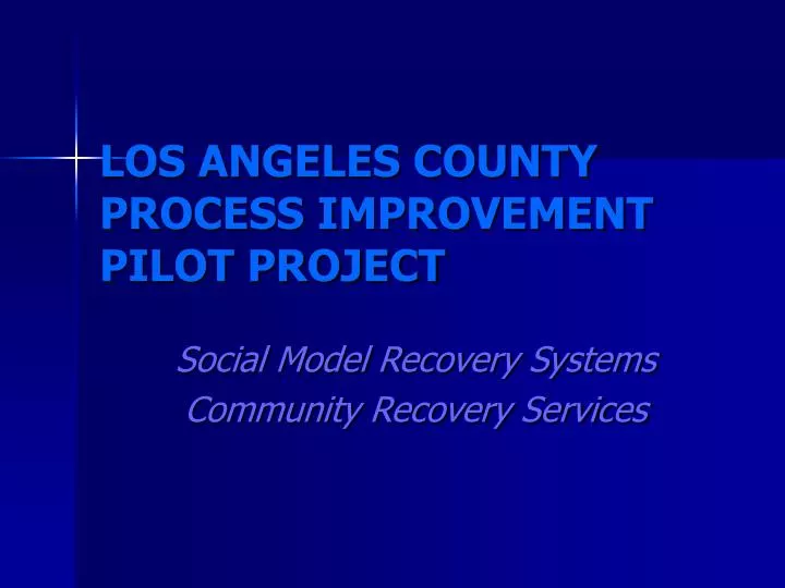 los angeles county process improvement pilot project