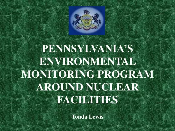 pennsylvania s environmental monitoring program around nuclear facilities