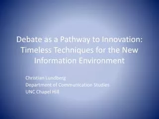 Debate as a Pathway to Innovation: Timeless Techniques for the New Information Environment