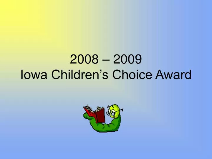 2008 2009 iowa children s choice award