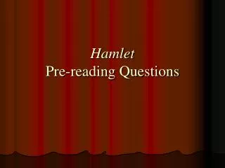 Hamlet Pre-reading Questions