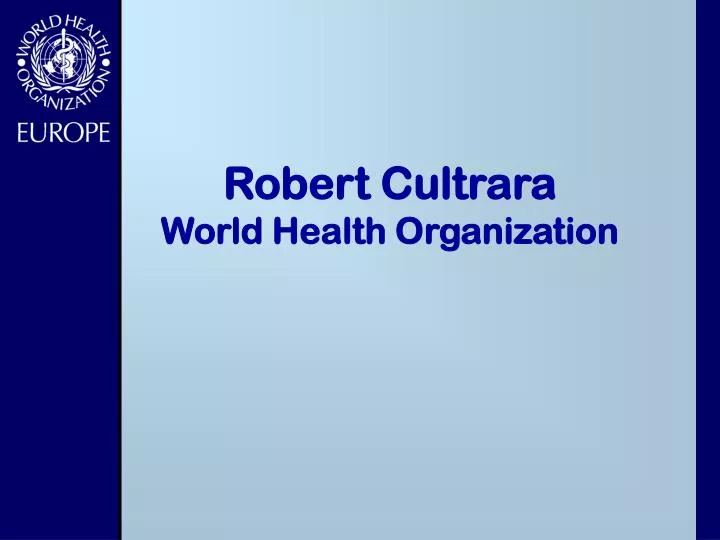 robert cultrara world health organization