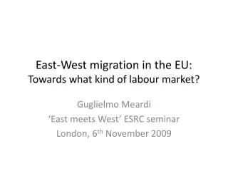 East-West migration in the EU: Towards what kind of labour market?