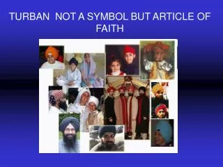 TURBAN NOT A SYMBOL BUT ARTICLE OF FAITH