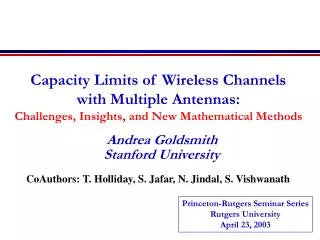 Capacity Limits of Wireless Channels with Multiple Antennas: Challenges, Insights, and New Mathematical Methods
