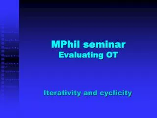 MPhil seminar Evaluating OT