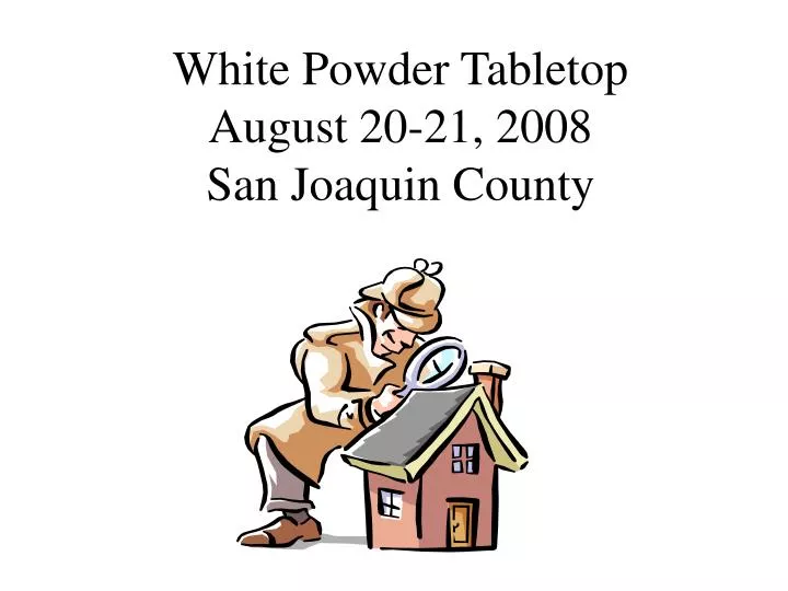 white powder tabletop august 20 21 2008 san joaquin county