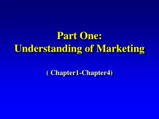 Part One: Understanding of Marketing
