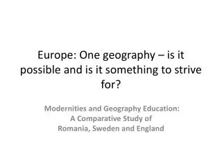 Europe: One geography – is it possible and is it something to strive for?
