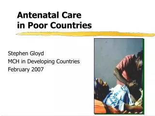 Antenatal Care in Poor Countries