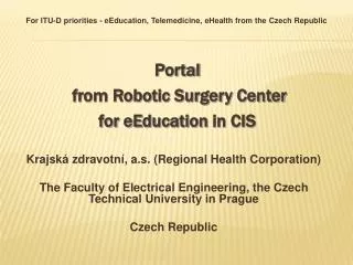 Krajská zdravotní, a.s. ( Regional Health Corporation ) The Faculty of Electrical Engineering, the Czech Technical Unive