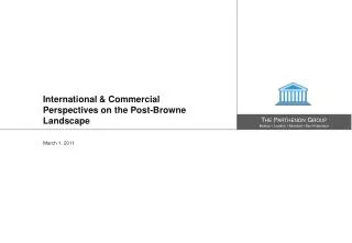 International &amp; Commercial Perspectives on the Post-Browne Landscape