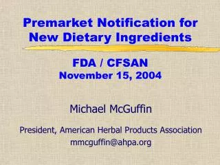 Premarket Notification for New Dietary Ingredients FDA / CFSAN November 15, 2004