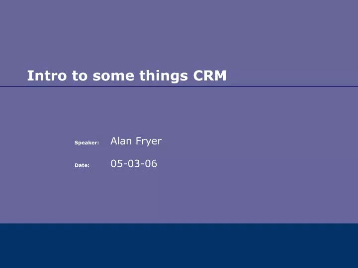 intro to some things crm