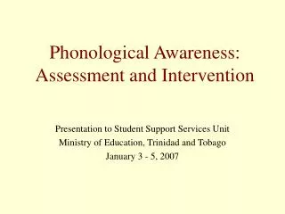 Phonological Awareness: Assessment and Intervention