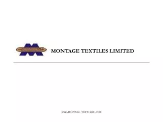 MONTAGE TEXTILES LIMITED