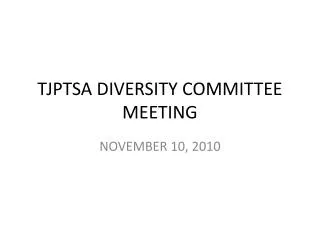 TJPTSA DIVERSITY COMMITTEE MEETING