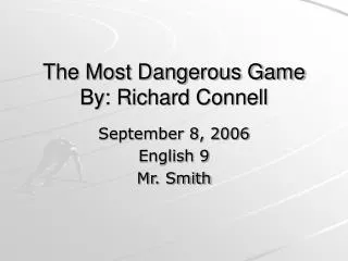 The Most Dangerous Game By: Richard Connell