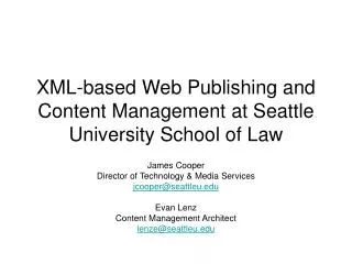 XML-based Web Publishing and Content Management at Seattle University School of Law