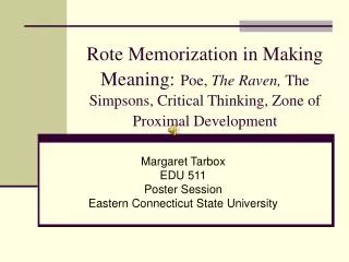 Rote Memorization in Making Meaning: Poe, The Raven, The Simpsons, Critical Thinking, Zone of Proximal Development
