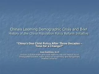 China’s Looming Demographic Crisis and B rief History of the China Population Policy Reform Initiative