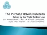 The Purpose Driven Business Driven by the Triple Bottom Line - slide 1