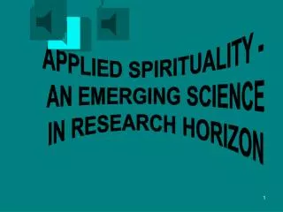 APPLIED SPIRITUALITY - AN EMERGING SCIENCE IN RESEARCH HORIZON