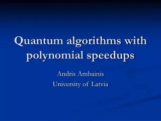 Quantum algorithms with polynomial speedups