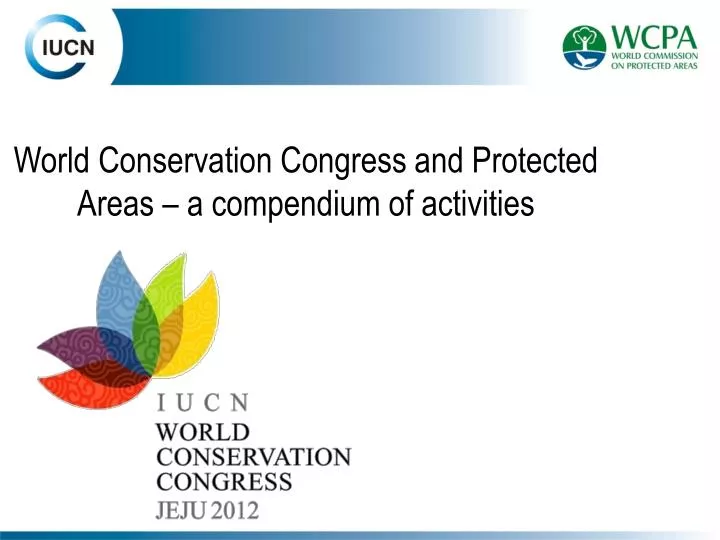 world conservation congress and protected areas a compendium of activities
