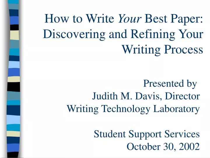 how to write your best paper discovering and refining your writing process