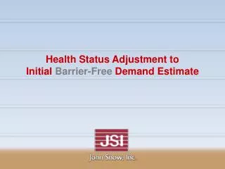 Health Status Adjustment to Initial Barrier-Free Demand Estimate