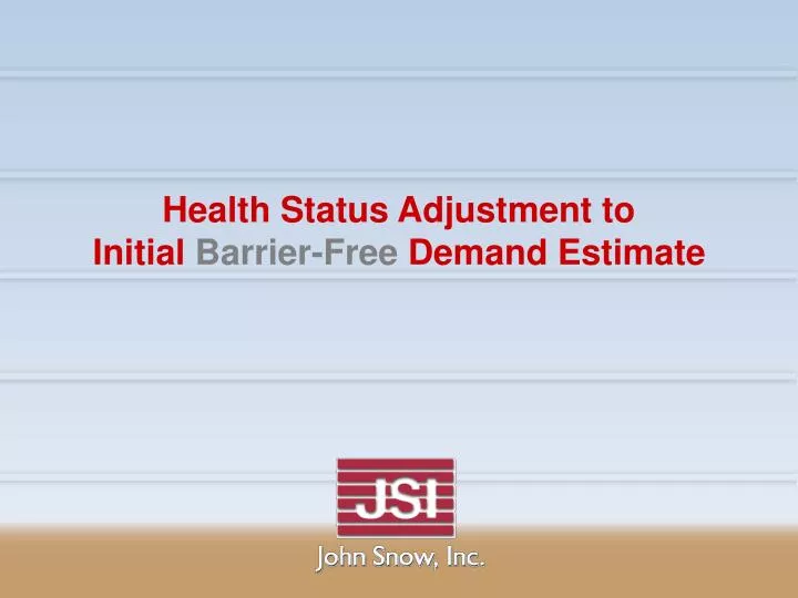 health status adjustment to initial barrier free demand estimate