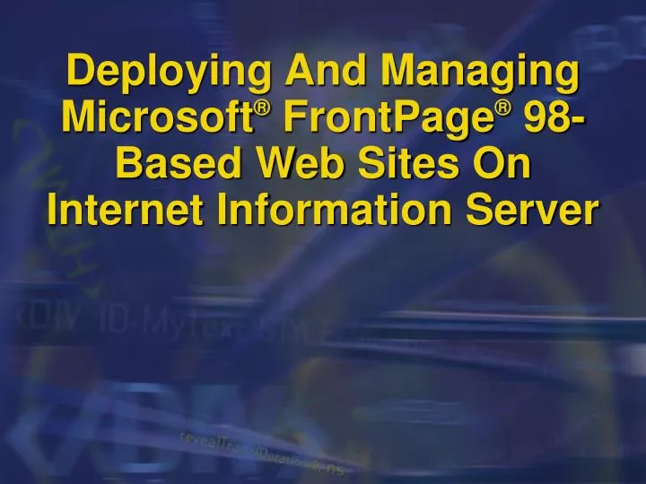 deploying and managing microsoft frontpage 98 based web sites on internet information server