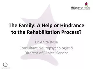 The Family: A Help or Hindrance to the Rehabilitation Process?