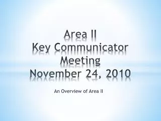 Area II Key Communicator Meeting November 24, 2010