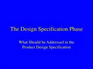 The Design Specification Phase