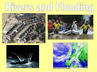 Rivers and Flooding