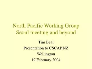 North Pacific Working Group Seoul meeting and beyond