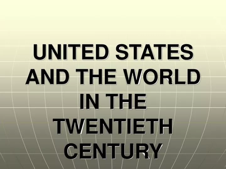 united states and the world in the twentieth century