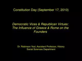 Democratic Vices &amp; Republican Virtues: The Influence of Greece &amp; Rome on the Founders