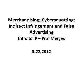 Merchandising; Cybersquatting; Indirect Infringement and False Advertising