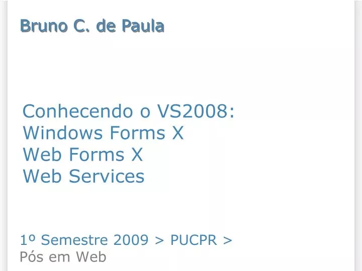 conhecendo o vs2008 windows forms x web forms x web services