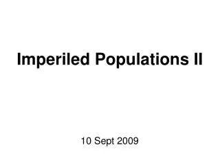 Imperiled Populations II