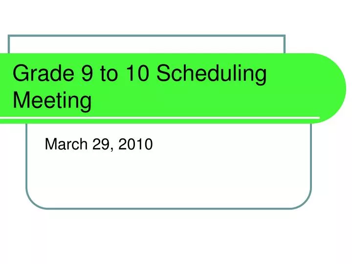grade 9 to 10 scheduling meeting