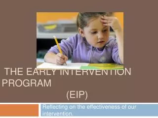 THE EARLY INTERVENTION PROGRAM (EIP)