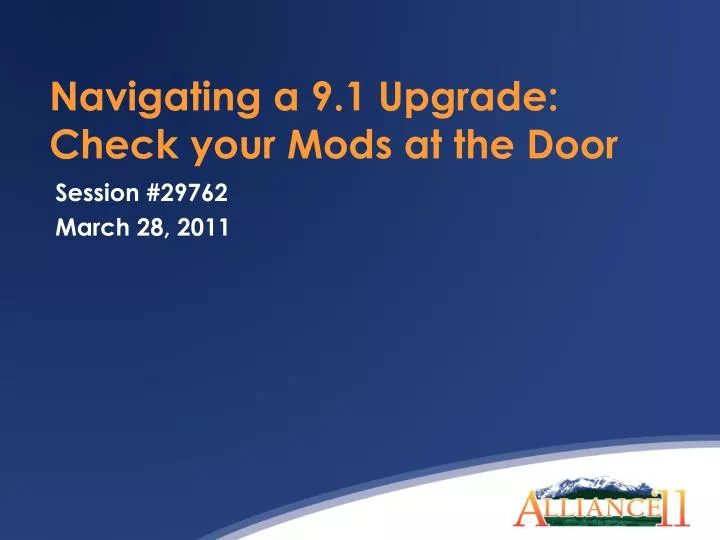 navigating a 9 1 upgrade check your mods at the door