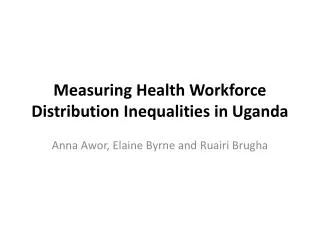 Measuring Health Workforce Distribution Inequalities in Uganda