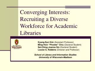 Converging Interests: Recruiting a Diverse Workforce for Academic Libraries